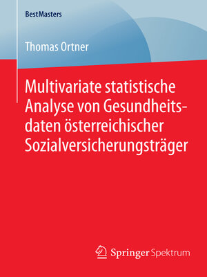cover image of Multivariate statistische Analyse von Gesundheitsdaten österreichischer Sozialversicherungsträger
